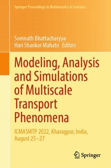 Modeling, Analysis and Simulations of Multiscale Transport Phenomena