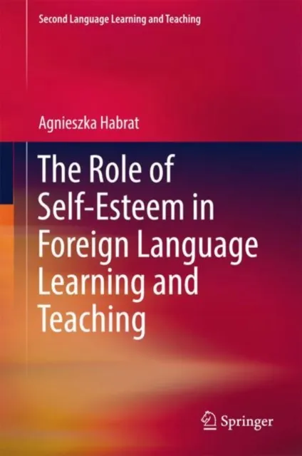Role of Self-Esteem in Foreign Language Learning and Teaching