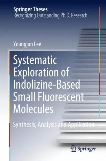 Systematic Exploration of Indolizine-Based Small Fluorescent Molecules