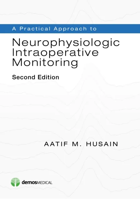 Practical Approach to Neurophysiologic Intraoperative Monitoring