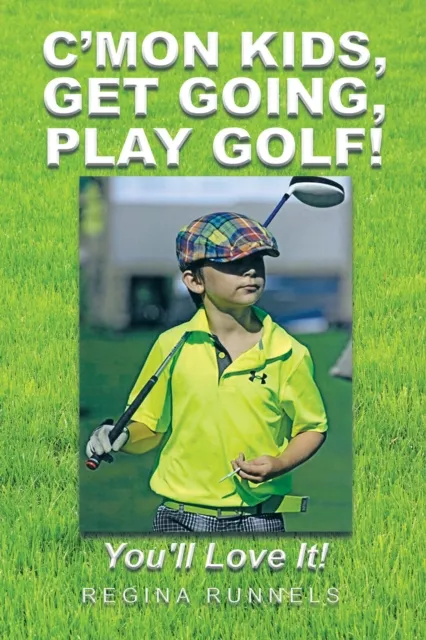 C'Mon Kids, Get Going, Play Golf!