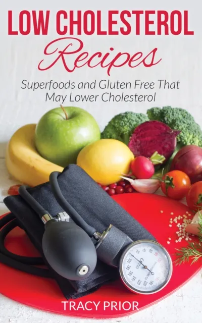 Low Cholesterol Recipes: Superfoods and Gluten Free That May Lower Cholesterol