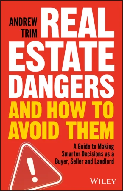 Real Estate Dangers and How to Avoid Them