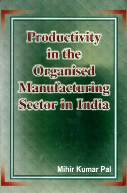 Productivity in the Organised Manufacturing Sector in India