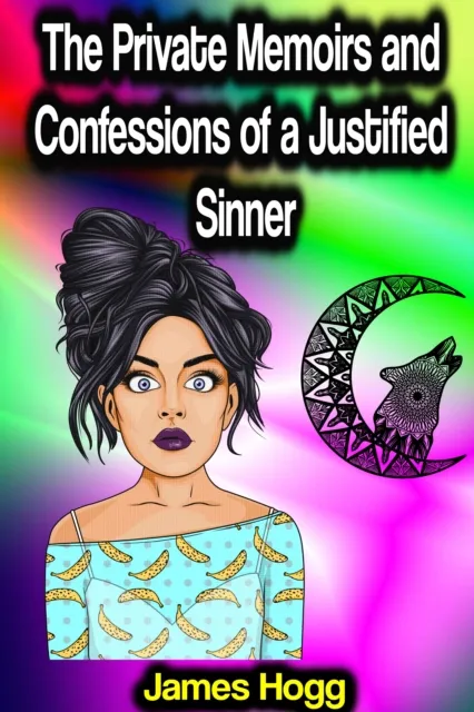 Private Memoirs and Confessions of a Justified Sinner