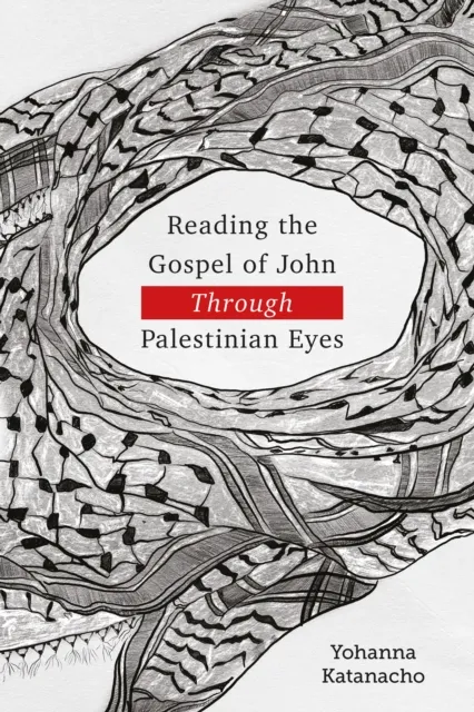 Reading the Gospel of John through Palestinian Eyes