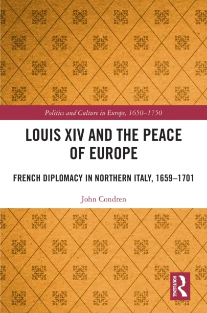 Louis XIV and the Peace of Europe