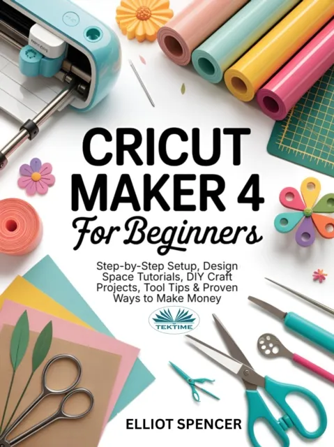 Cricut Maker 4 For Beginners