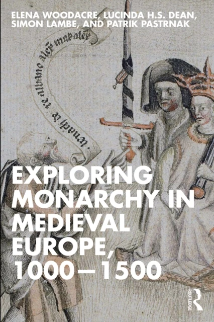 Exploring Monarchy in Medieval Europe, 1000-1500