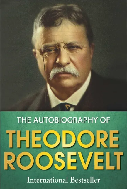 Autobiography of Theodore Roosevelt
