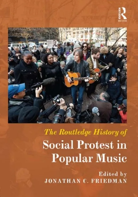 Routledge History of Social Protest in Popular Music