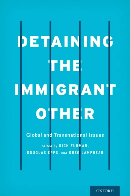 Detaining the Immigrant Other