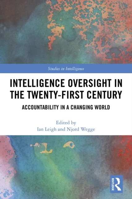Intelligence Oversight in the Twenty-First Century