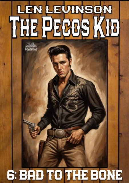 Pecos Kid #6: Bad to the Bone