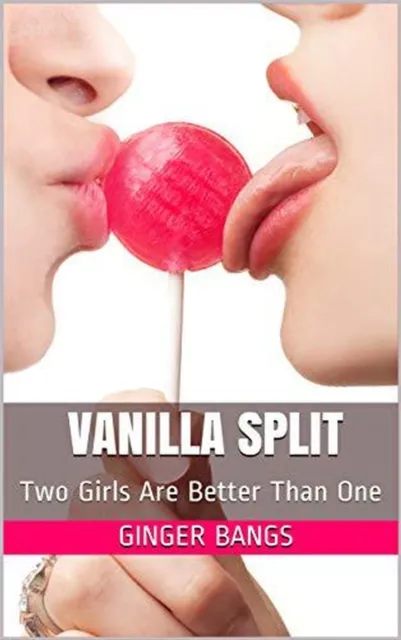Vanilla Split: Two Girls Are Better Than One