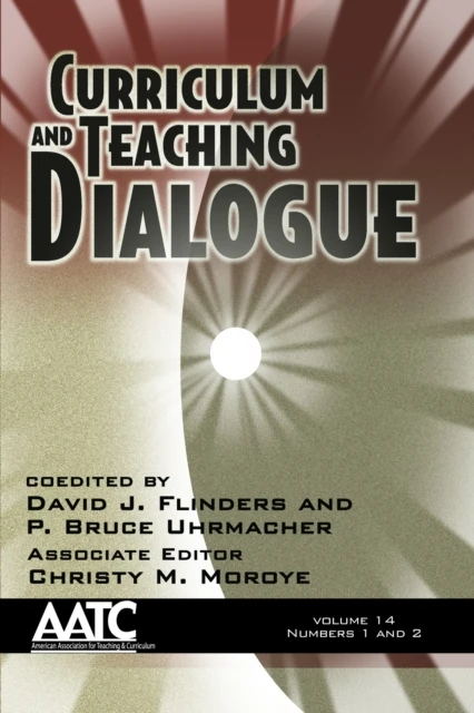 Curriculum and Teaching Dialogue Vol 14 Issue 1 & 2