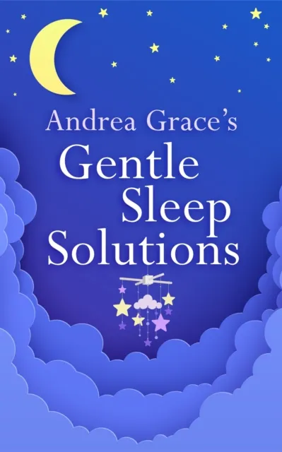 Andrea Grace s Gentle Sleep Solutions
