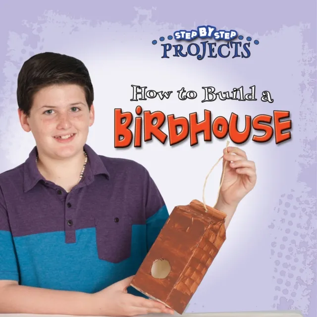 How to Build a Bird House