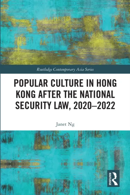 Popular Culture in Hong Kong After the National Security Law, 2020-2022