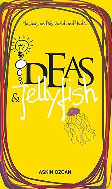 Musings On This World And That Ideas & Jellyfish