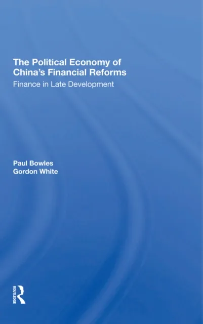 Political Economy Of China's Financial Reforms