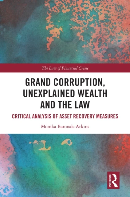Grand Corruption, Unexplained Wealth and the Law