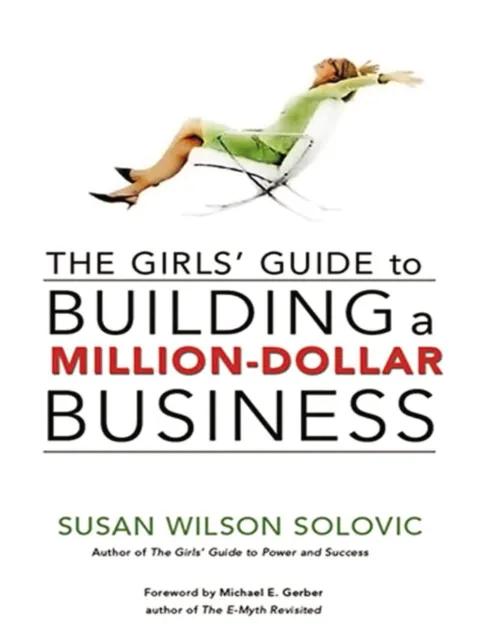 Girls' Guide to Building a Million-Dollar Business