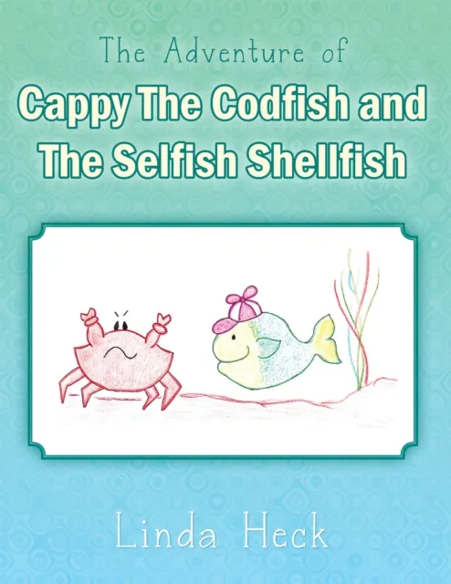 Adventure of Cappy the Codfish and the Selfish Shellfish