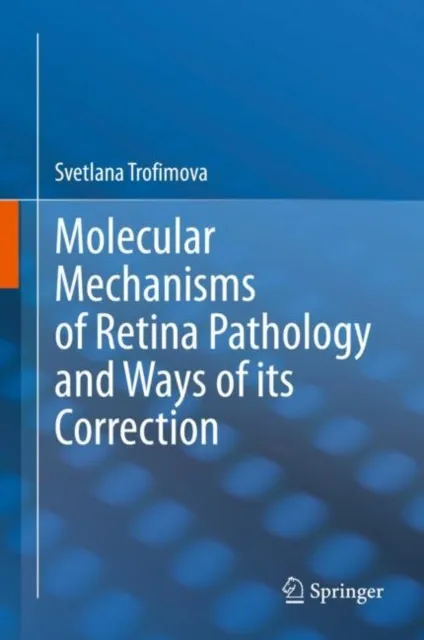 Molecular Mechanisms of Retina Pathology and Ways of its Correction