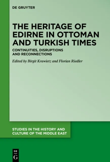 Heritage of Edirne in Ottoman and Turkish Times