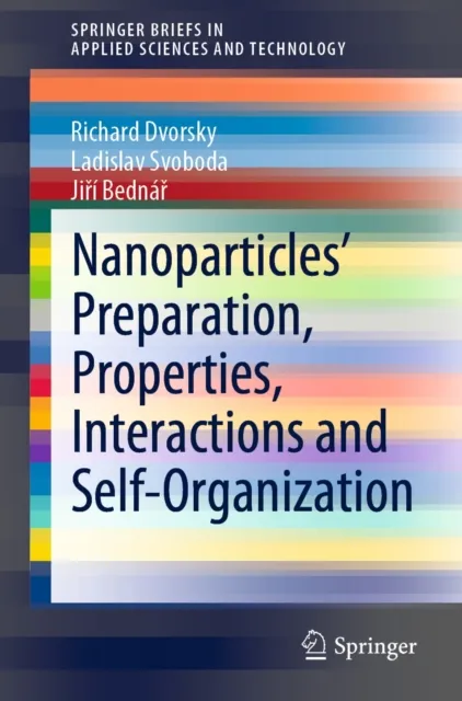 Nanoparticles' Preparation, Properties, Interactions and Self-Organization