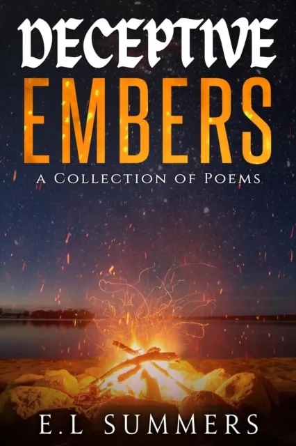 Deceptive Embers: A Collection of Poetry