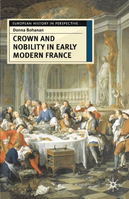 Crown and Nobility in Early Modern France