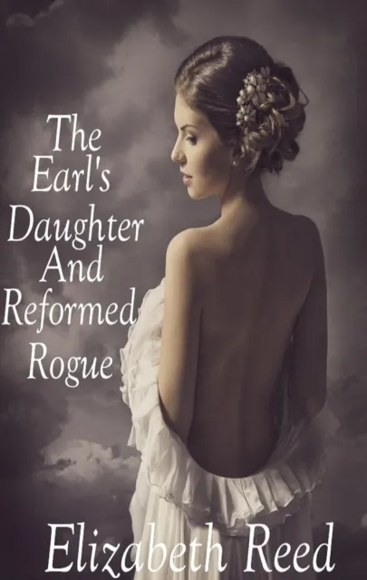 Earl's Daughter and the Reformed Rogue