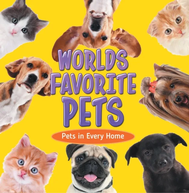 World's Favorite Pets: Pets in Every Home