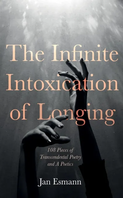 Infinite Intoxication of Longing
