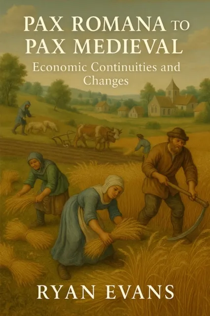 Pax Romana to Pax Medieval: Economic Continuities and Changes