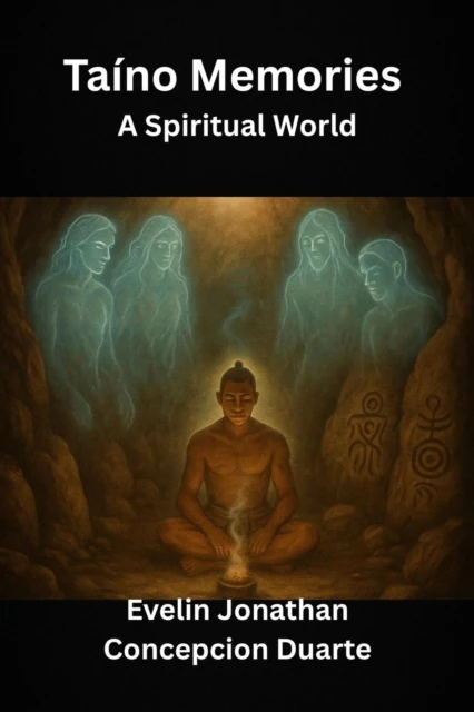 Taino Memories: A Spiritual World