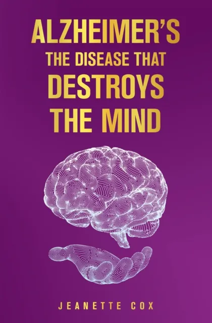 Alzheimer's the Disease That Destroys the Mind
