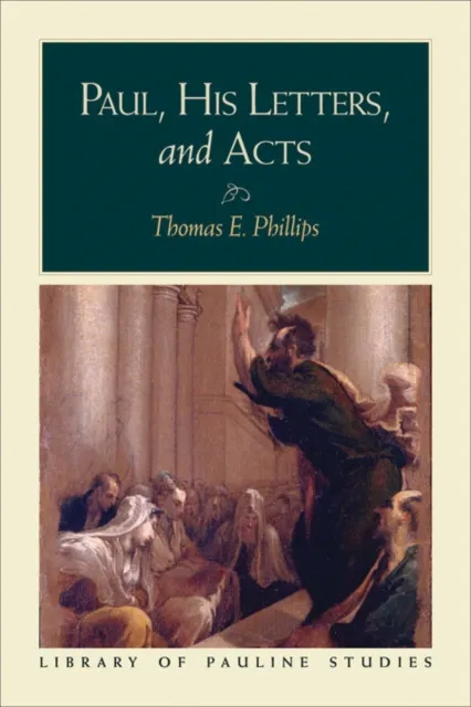 Paul, His Letters, and Acts ()