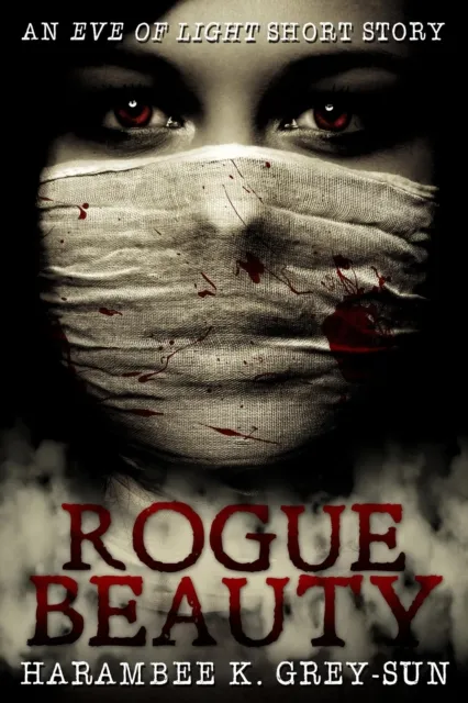 Rogue Beauty: An Eve of Light Short Story