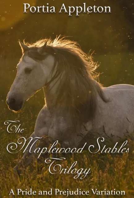 Maplewood Stables Trilogy: A Pride and Prejudice Variation Collection