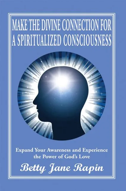Make the Divine Connection for a Spiritualized Consciousness