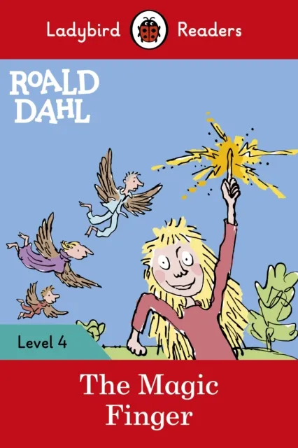 Ladybird Readers Level 4 - Roald Dahl - The Magic Finger (ELT Graded Reader)