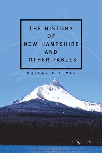 History of New Hampshire and Other Fables