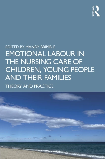 Emotional Labour in the Nursing Care of Children, Young People and their Families