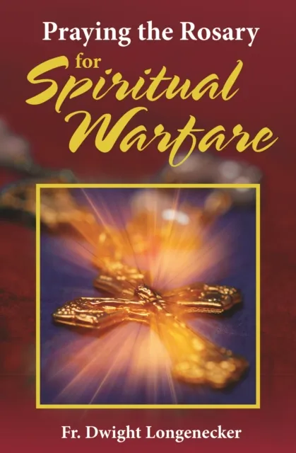 Praying the Rosary for Spiritual Warfare