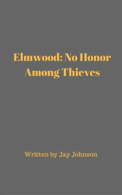 Elmwood: No Honor Among Thieves