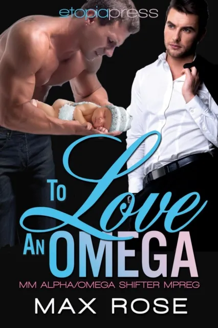 To Love an Omega: MM Alpha/Omega Shifter Mpreg