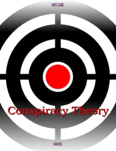 Ian's Gang: Conspiracy Theory